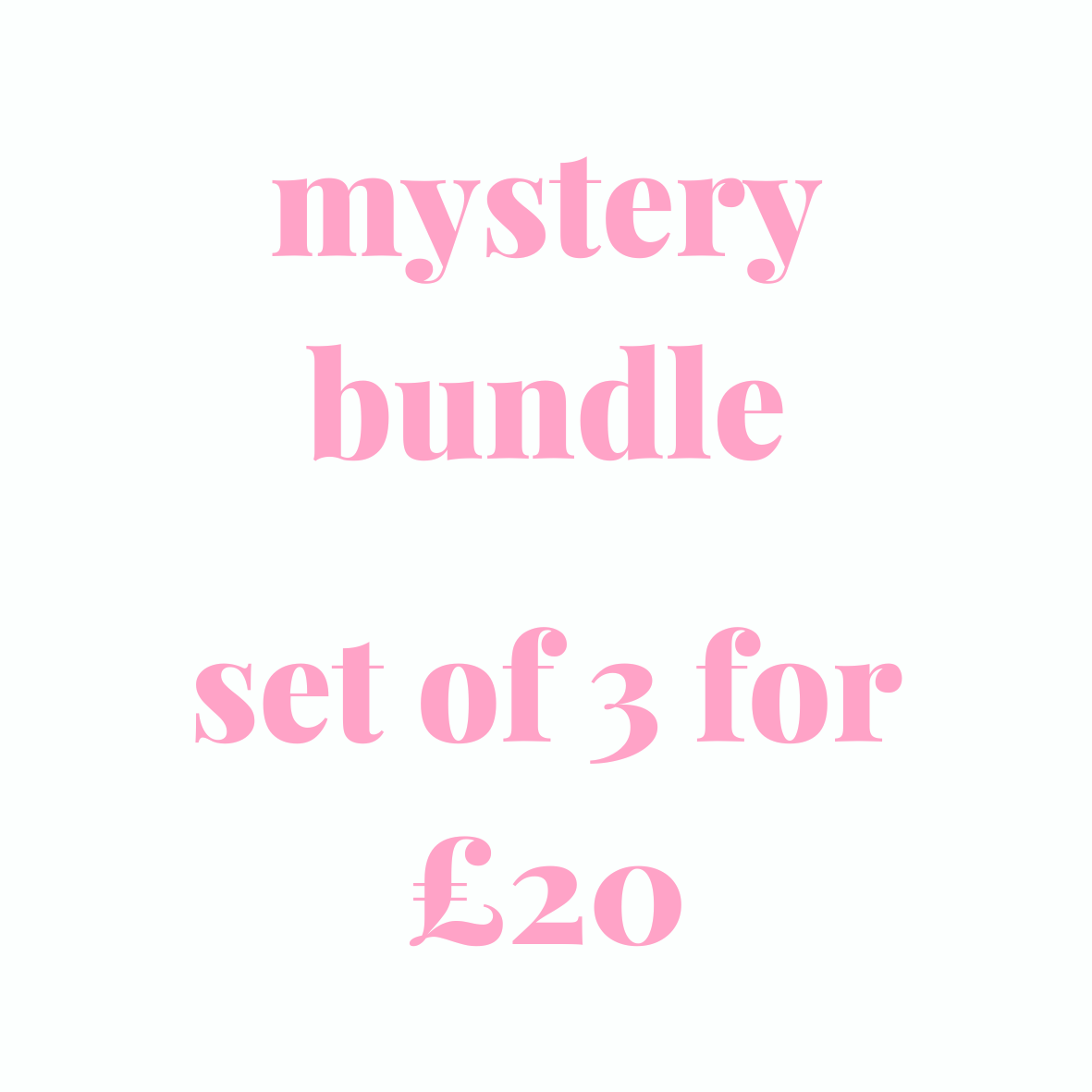 Mystery Bundle - Set of 3 for £20 (worth £36+!)